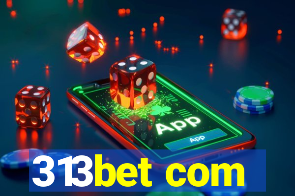 313bet com